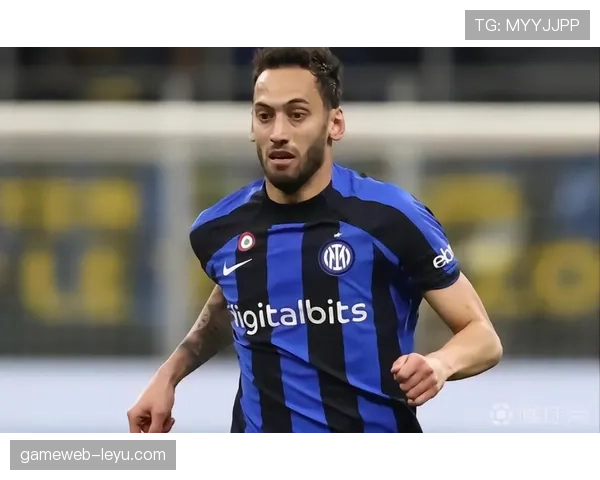 恰尔汗奥卢中场表现亮眼，状态飙升为球队注入全新活力